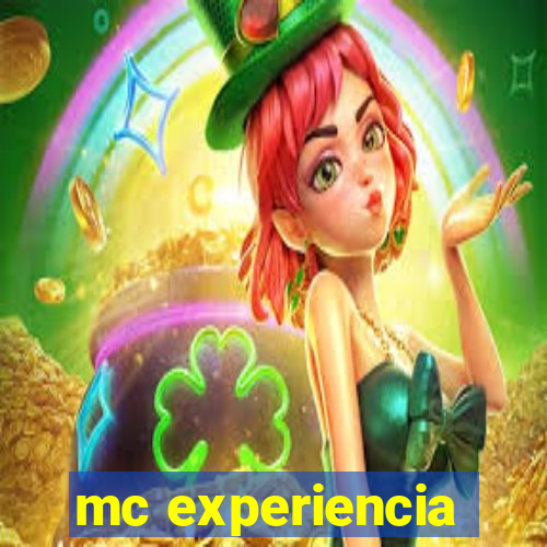 mc experiencia